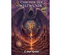 Chronik der Weltwunde: Vom Riss der Zeit bis hin zum Lied der Welt