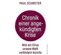 Chronik einer angekündigten Krise: Wie ein Virus die Welt verändern konnte