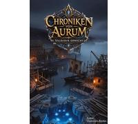 Chroniken von Aurum: Valdarin erhebt sich: 1