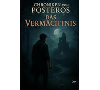 Chroniken von Posteros - Das Vermächtnis