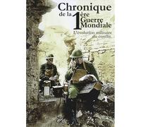 Chronique de la 1ère Guerre Mondiale : L'évolution militaire du conflit