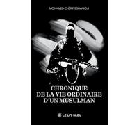 Chronique de la vie ordinaire d'un musulman