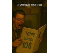 Chronique de l'angoisse: TOME 1 Dossier 108