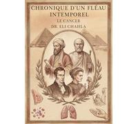 Chronique d'un fléau intemporel: Le cancer