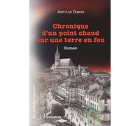 Chronique d'un point chaud sur une terre en feu