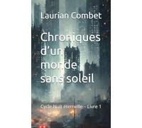 Chroniques d’un monde sans soleil: Cycle Nuit éternelle - Livre 1