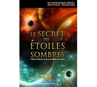 Chroniques de Girkû, (Les) Tome 1 : Secret des étoiles sombres édition intégrale, (Le) - revue et complétée par l´auteur