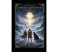 Chroniques de l’Ankh Solaire - Cycle 3: Le symbole, le monde et ce qui refuse d’être figé