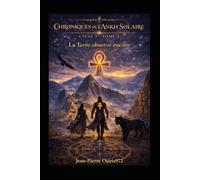 chroniques de l'ankh solaire - tome 14 : La Terre observe encore: La verticalité du ciel
