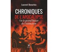 Chroniques de l'apocalypse: Ou le grand bazar de l'extinction