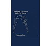 Chroniques d'un amour lesbien en Égypte: Récit