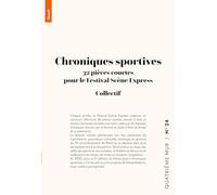 Chroniques sportives: 32 pièces courtes pour le Festival Scène Express