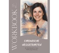 Chronische Weggefährten - Ein Workbook für Herz, Hoffnung & Heilung: Begleit-Workbook zum Buch „Chronische Weggefährten - Mit Selbstliebe und Mut zu mehr Lebensfreude trotz Lupus"