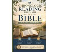 Chronologic Reading Through the Bible: 1, 2, and 5-Year Plans: A Chronological Journey of God's Word