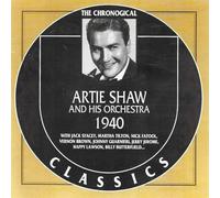 Chronological Artie Shaw And His Orchestra 1940