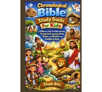 Chronological Bible Study Guide For Kids: A Fun and Easy-to-Follow Journey Through God’s Amazing Stories, Heroes, and Miracles from Creation to Jesus