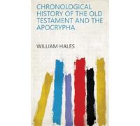 Chronological History of the Old Testament and the Apocrypha
