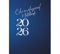 Chronological Notebook 2026: A Simple Daily Logbook to Track Your Year in Order, One Day at a Time