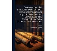Chronologie De L'histoire Sainte Et Des Histoires Étrangères Qui La Concernent, Depuis La Sortie D'egypte Jusqu'Ã La CaptivitÃ(c) De Babylone