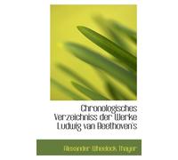 Chronologisches Verzeichniss der Werke Ludwig van Beethoven's