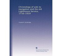 Chronology of aids to navigation and the old Lighthouse Service, 1716-1939