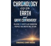 CHRONOLOGY OF THE EARTH AND THE GREAT CONTROVERSY