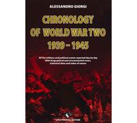 Chronology of World War Two 1939-1945. All the Military and Political Events Rep