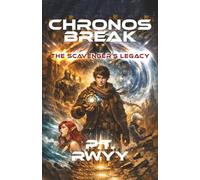 Chronos Break: The Scavenger’s Legacy: When Time Is Controlled, Freedom Becomes a Glitch