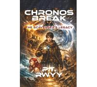 Chronos Break: The Scavenger’s Legacy: When Time Is Controlled, Freedom Becomes a Glitch