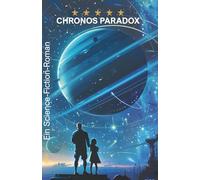 CHRONOS PARADOX: Ein Science-Fiction-Roman
