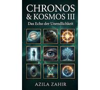 Chronos und Kosmos III - Das Echo der Unendlichkeit