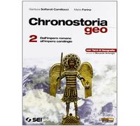 Chronostoriageo. Per le Scuole superiori. Dall'impero romano all'impero carolingio. Con temi di geografia (Vol. 2)