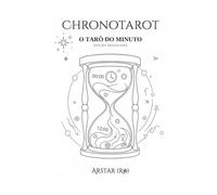 CHRONOTAROT: O Tarô do Minuto (EDIÇÃO BRASILEIRA)