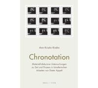 Chronotation: Materiell-diskursive Untersuchungen von Zeit und Prozess in künstlerischen Arbeiten Dieter Appelts