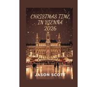 Chrustmas Time in Vienna: Your Festive Journey Through Vienna - Complete with Stunning Photos to Bring the Magic to Life