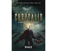 Chrysalis 5: Enemy A(n)t the Gates: A LitRPG Adventure