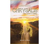 Chrysalis: Tra luce e ombra