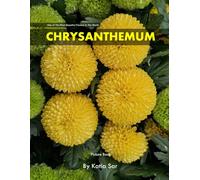 Chrysanthemum: A perfect Coffee Table Picture Book - For Flower Enthusiasts and Gardeners .
