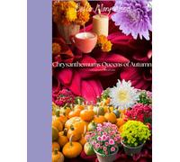 Chrysanthemums Queens of Autumn Coloring book for kids and adults: chrysanthemum book