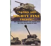 Chrysler Corporation Wesley W Stout "Tanks are Mighty Fine Things" (Tascabile)
