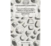 Chrysoberyl Gemstones - A Collection of Historical Articles on the O (Tascabile)