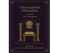 Chrysostom’s Homilies 1 and 2 on Eutropius