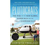 Chrystia Freeland Plutocrats (Tascabile)