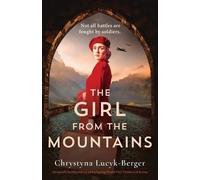 Chrystyna Lucyk-Berger The Girl from the Mountains (Tascabile)
