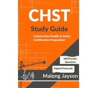 CHST Exam Study Guide 2026-2027: Construction Health & Safety Technician Certification Prep With 600 Practice Questions