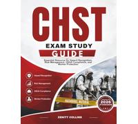 CHST EXAM STUDY GUIDE: Essential Resource for Hazard Recognition, Risk Management, OSHA Compliance, and Worker Protection