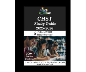 CHST Study Guide 2025-2026: Navigate. Master. Achieve.