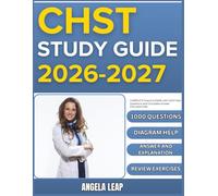 CHST STUDY GUIDE 2026-2027: Complete Practice Exam With 1000 Past Questions And Complete Answer Explanation