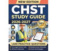 CHST Study Guide 2026-2027: Master the Certified Health Safety Technician Exam with 1500 Questions, In-Depth Explanations, and Proven Test Strategies