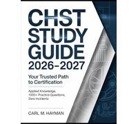 CHST Study guide 2026-2027: Your Trusted Path to Certification, Applied Knowledge, 1000+ Practice Questions, Zero Incidents